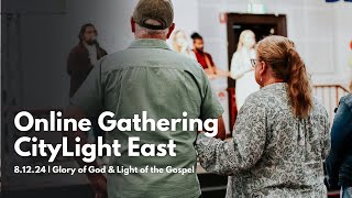 CityLight East | Church Online | 8.12.24 | Part 1