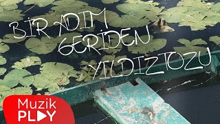 Bir Adım Geriden - Yıldız Tozu (Official Lyric Video)