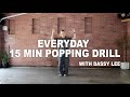 PART 1 / Everyday 15 Minutes Popping Drills with Dassy Lee / EVERYDAY POPPING /Follow Along/Tutorial