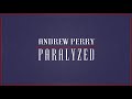 Andrew Perry - Paralyzed (Official Audio)