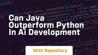 can java outperform python in ai development