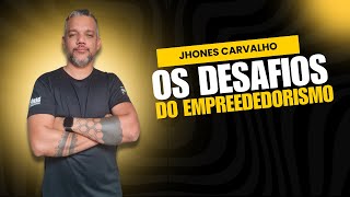 OS DESAFIOS DO EMPREENDEDORIMO com JHONES CARVALHO - Além do Drywall #77