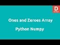 Python Numpy Ones and zeros array