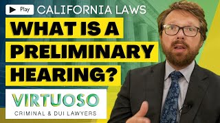 What is a Preliminary Hearing in California? | Felony Defense Strategies Explained