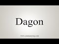 How To Say Dagon