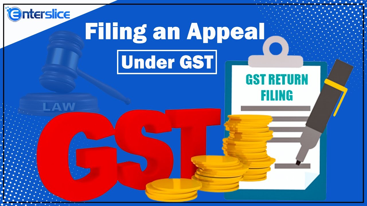 Filing An Appeal Under GST | Step By Step Process To File Appeal Under ...