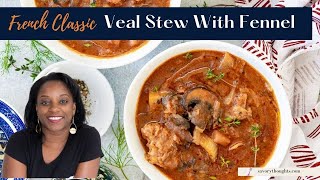 How to Make Classic French Veal Stew - Perfect for a Family Meal