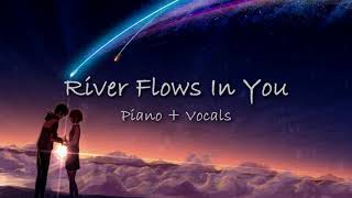 Yiruma - River Flows In You | Piano & Vocal Cover (English Version) | Zacky The Pianist