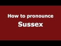 How to Pronounce Sussex - PronounceNames.com