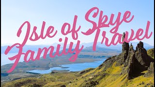 Family Travel/ Isle of Skye Scotland/ Fairy Pools/ Fairy Glen/ Old Man of Storr/ With Kids