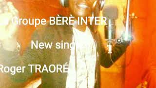 Groupe Bèrè Inter: Roger Traoré (audio)