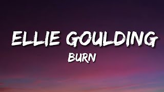 Burn - Ellie Goulding (Lyrics)