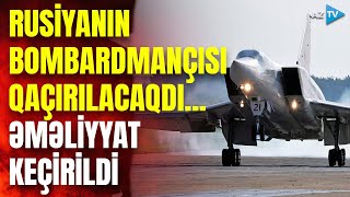 Rusiyanın aerokosmik qüvvələrinə qarşı TƏXRİBAT: ən böyük bombardmançı belə qaçırılacaqdı