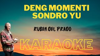 DEN MOMENTI SONDRO YU - RUBEN DEL PRADO || SURIPOP || KARAOKE