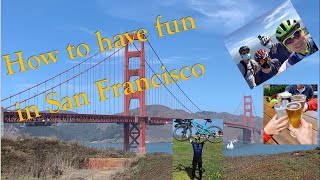 Awesome things to do in San Francisco and Sausalito