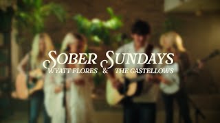 The Castellows x Wyatt Flores - Sober Sundays Acoustic Performance