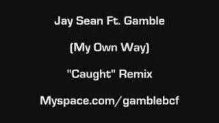 Jay Sean Ft. Gamble -"Caught" Remix