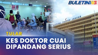 TULAR | HTJ Tubuh Jawatankuasa Siasat Dakwaan Doktor Cuai