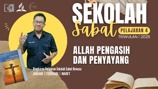 ALLAH PENGASIH DAN PENYAYANG | Sekolah Sabat Pelajaran ke-4, Triwulan I 2025 |