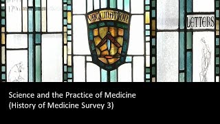 Science and the Practice of Medicine (2017) - JHU Online Program in the History of Medicine