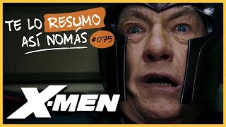 La Saga de X-Men (parte uno) | Te Lo Resumo Así Nomás#75