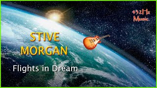 432Hz Stive Morgan - Flights in Dream