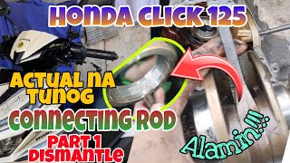 Honda Click 125 Actual na Tunog ng CONNECTING ROD. part 1 dismantle Alamin.