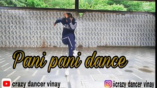 pani pani dance choreography || badshah || astha gill || #crazydancervinay