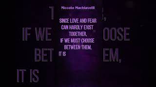 Best Quotes~Niccolo Machiavelli~Life Rule😎🔥"Since love and