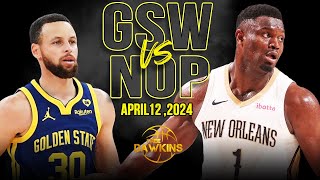 Golden State Warriors vs New Orleans Pelicans  Game Highlights | April 12, 2024