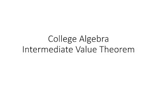 College Algebra - Intermediate Value Theorem
