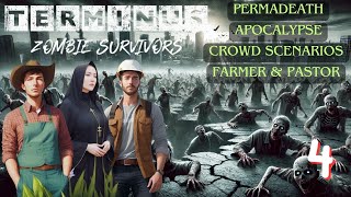 Permadeath, Apocalypse, Crowd Scenarios Run - Terminus Zombie Survivors Part 4