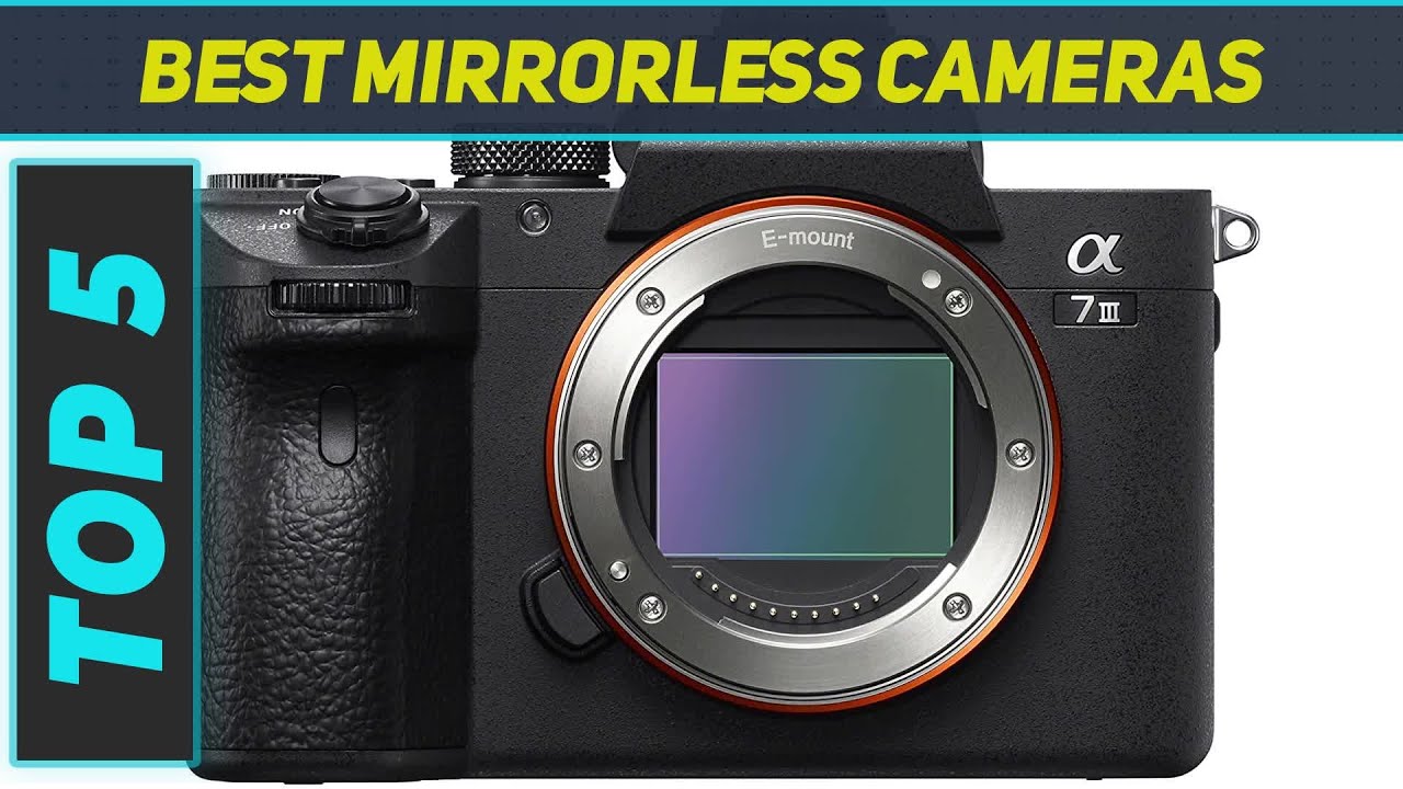 Top 5 Best Mirrorless Cameras 2023 - YouTube