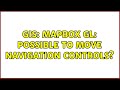 GIS: Mapbox GL: Possible to move navigation controls? (3 Solutions!!)