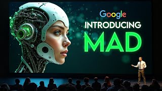 Google Introducing MAD: The Internet Will Never Be The Same