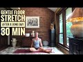 After a Long Day || Gentle Floor Stretch || 30 Min