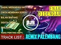 DJ REMIX PALEMBANG PALING ASIK TERBARU GAGAL MERANGKAI HATI