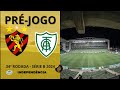 #325 PRÉ JOGO SPORT X AMÉRICA-MG - 34ª RODADA DO BRASILEIRÃO SÉRIE B