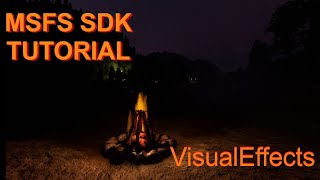 Microsoft Flight Simulator SDK Tutorial - VisualEffect - How to make fire and smoke