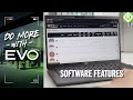 Do More with EVO™ Series: Software Features