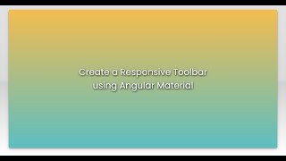 Create a Responsive Toolbar using Angular Material