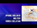 Korea Selatan Larang Penggunaan iPhone di Kalangan Militer