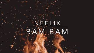 Neelix - Bam Bam