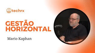 [CORTE] GESTÃO HORIZONTAL | MARIO KAPHAN