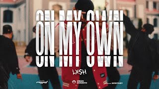 LXSH - On My Own (Prod. ECSTASY) [Official Video]