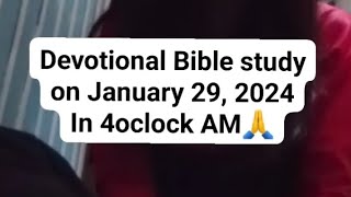 Devotional Bible study on January 29, 2024In 4oclock AM🙏 #alwaysthinkthatthereisgod  🙏