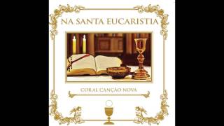 Na Santa Eucaristia - Na Santa Eucaristia