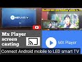 MX player screen cast | Mobile to android TV screen cast