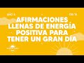 Afirmaciones llenas de energía positiva para tener un gran día - Día 15 Año 3 | Despertando Podcast