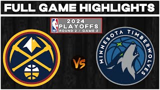 Denver Nuggets vs Minnesota Timberwolves - Game 2 Full Highlights | May 6, 2024